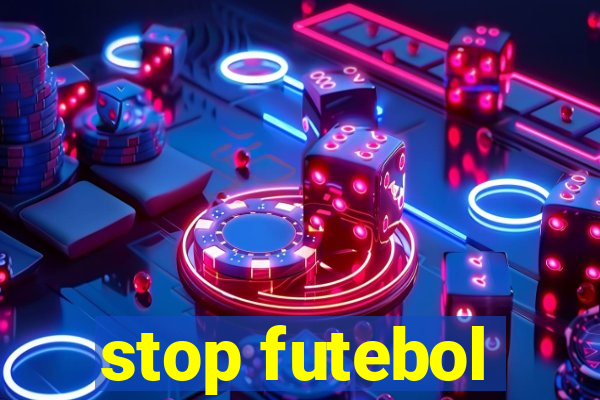 stop futebol